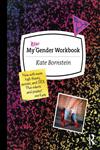 My New Gender Workbook A Step-by-Step Guide to Achieving World Peace Through Gender Anarchy and Sex Positivity 2nd Edition,0415538653,9780415538657