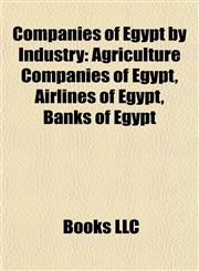 Companies of Egypt by Industry Agriculture Companies of Egypt, Airlines of Egypt, Banks of Egypt,1157805922,9781157805922