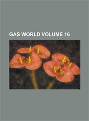 Gas World Volume 16,1236977114,9781236977113