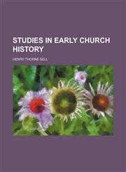 Studies in early church history,1231043636,9781231043639