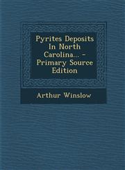 Pyrites Deposits in North Carolina... - Primary Source Edition,1293675911,9781293675915