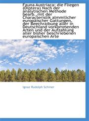 Fauna Austriaca die Fliegen (Diptera) Nach der analytischen Methode bearb.,mit der Characteristik a,1115552147,9781115552141