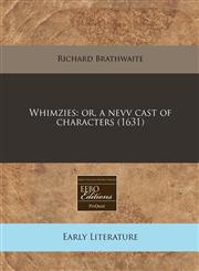 Whimzies or, a nevv cast of characters (1631),1171339305,9781171339304