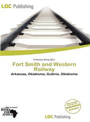 Fort Smith and Western Railway,6137473546,9786137473542