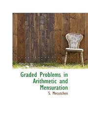 Graded Problems in Arithmetic and Mensuration,1103200623,9781103200627