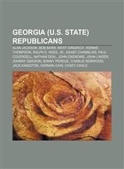 Georgia (U.S. state) Republicans Alan Jackson, Bob Barr, Newt Gingrich, Ronnie Thompson, Ralph E. Reed, Jr., Saxby Chambliss, Paul Coverdell,1155355199,9781155355191