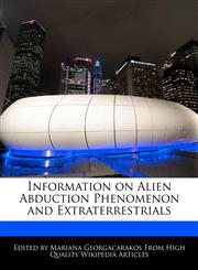Information on Alien Abduction Phenomenon and Extraterrestrials,1270784331,9781270784333