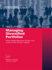 Managing Diversified Portfolios What Multi-Business Firms Can Learn from Private Equity,3790821721,9783790821727