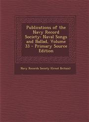 Publications of the Navy Record Society Naval Songs and Ballad, Volume 33,1289659486,9781289659486