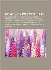 Comics by Warren Ellis Thunderbolts, The Authority, FreakAngels, Astonishing X-Men, Newuniversal, Black Summer, Extremis, Transmetropolitan,1156117291,9781156117293