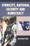 Ethnicity, National Security and Democracy,8171393160,9788171393169