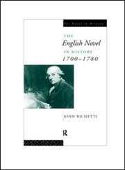 The English Novel in History 1700-1780,0415190304,9780415190305