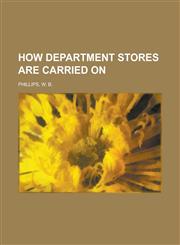 How Department Stores Are Carried on,1153646781,9781153646789