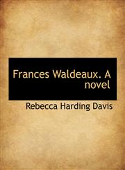 Frances Waldeaux. A novel,1115543059,9781115543057