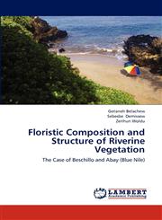 Floristic Composition and Structure of Riverine Vegetation,3659213284,9783659213281