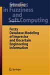 Fuzzy Database Modeling of Imprecise and Uncertain Engineering Information,3540306757,9783540306757