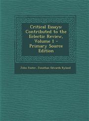 Critical Essays Contributed to the Eclectic Review, Volume 1 - Primary Source Edition,1293173932,9781293173930