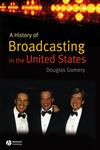 A History of Broadcasting in the United States,1405122811,9781405122818