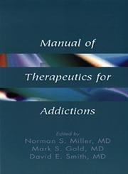 Manual of Therapeutics for Addictions,0471561762,9780471561767