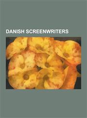 Danish Screenwriters Lars Von Trier, Thomas Vinterberg, Erik Balling, Nils Malmros, Anna Karina, Alice O'Fredericks, Lau Lauritzen, Jr., CA,1230509615,9781230509617