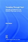 Traveling Through Text Message and Method in Late Medieval Pilgrimage Accounts,0415975778,9780415975773