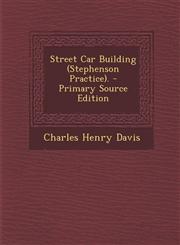 Street Car Building (Stephenson Practice). - Primary Source Edition,1287752896,9781287752899