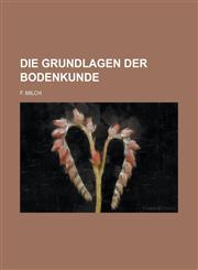 Die Grundlagen Der Bodenkunde,1235190080,9781235190087