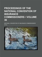 Proceedings of the National Convention of Insurance Commissioners (Volume 36),1154212092,9781154212099
