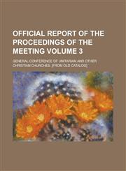 Official Report of the Proceedings of the Meeting Volume 3,1151092347,9781151092342