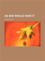 As She Would Have It,1151386561,9781151386564