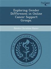 Exploring Gender Differences in Online Cancer Support Groups.,1249036844,9781249036845