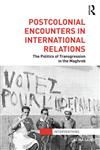 Postcolonial Encounters with International Relations The Politics of Transgression 1st Edition,0415781728,9780415781725