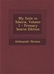 My Exile in Siberia, Volume 1 - Primary Source Edition,1294393073,9781294393078