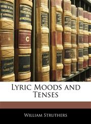 Lyric Moods and Tenses,1144111099,9781144111098