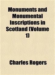 Monuments and Monumental Inscriptions in Scotland (Volume 1),1152673475,9781152673472