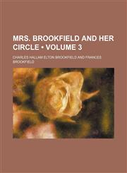 Mrs. Brookfield and Her Circle (Volume 3),115383409X,9781153834094