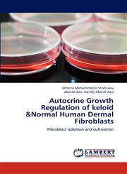 Autocrine Growth Regulation of Keloid &Normal Human Dermal Fibroblasts,3659206350,9783659206351