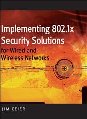 Implementing 802.1X Security Solutions for Wired and Wireless Networks,0470168609,9780470168608