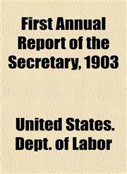 First Annual Report of the Secretary, 1903,1150001356,9781150001352