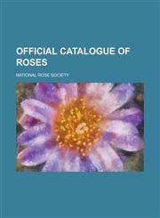 Official catalogue of roses,1234364492,9781234364496