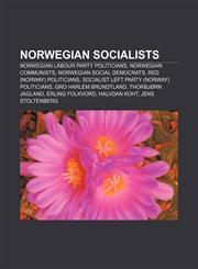 Norwegian socialists Norwegian Labour Party politicians, Norwegian communists, Norwegian social democrats, Red (Norway) politicians,1156881560,9781156881569