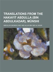 Translations from the Hakayit Abdulla (Bin Abdulkadar), M Nshi,123073788X,9781230737881