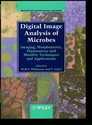 Digital Image Analysis of Microbes Imaging, Morphometry, Fluorometry and Motility Techniques and Applications,0471974404,9780471974406