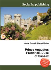 Prince Augustus Frederick, Duke of Sussex,551238693X,9785512386934