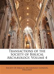 Transactions of the Society of Biblical Archæology, Volume 4,1144666376,9781144666376