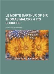 Le Morte Darthur of Sir Thomas Malory & Its Sources,1151230928,9781151230928