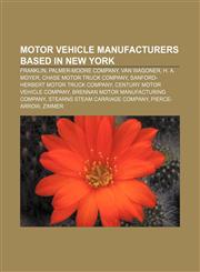 Motor vehicle manufacturers based in New York Franklin, Palmer-Moore Company, Van Wagoner, H. A. Moyer, Chase Motor Truck Company,1157473393,9781157473398