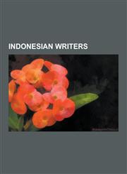 Indonesian Writers Muhammad Yamin, Pramoedya Ananta Toer, Ayu Utami, John Wijngaards, Subagio Sastrowardoyo, Iwan Tirta, Pandji Tisna, Ta,1230573968,9781230573960