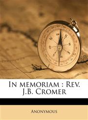 In memoriam Rev. J.B. Cromer,117859923X,9781178599237