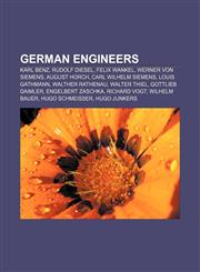 German engineers Karl Benz, Rudolf Diesel, Felix Wankel, Werner von Siemens, August Horch, Carl Wilhelm Siemens, Louis Gathmann,1156483417,9781156483411